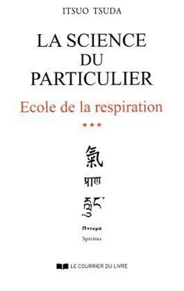 Ecole de la respiration. Vol. 3. La Science du particulier