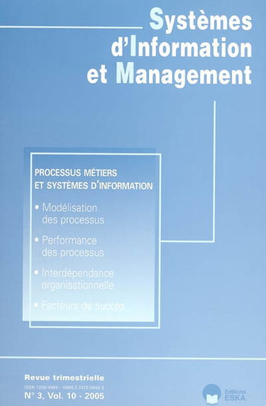 Systèmes d'information et management, n° 3(2005). Processus métiers et systèmes d'information