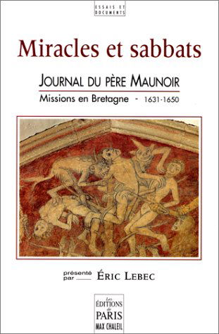 Miracles et sabbats : journal du père Maunoir : missions en Bretagne, 1631-1650