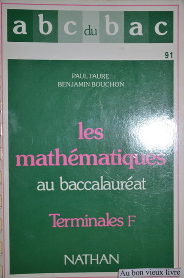 Les mathematiques au baccalauréat / terminales f