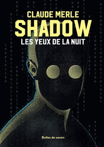 Shadow. Vol. 1. Les yeux de la nuit