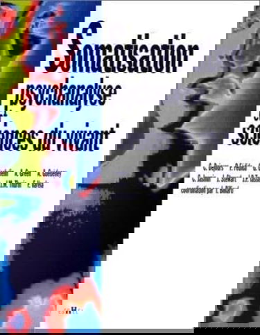 Somatisation psychanalyse et sciences du vivant