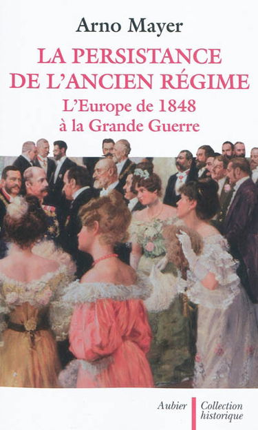 La persistance de l'Ancien Régime : l'Europe de 1848 à la Grande Guerre