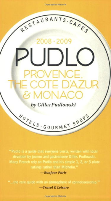 Pudlo Provence,the Cote D'Azurt & Monaco 2008-2009: Resturants, Cafes, Hotels, Gourmet Shops