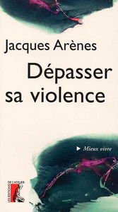 Dépasser sa violence