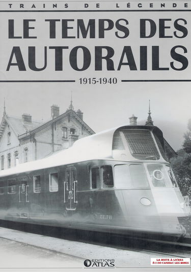 Le temps des autorails, 1915 - 1940, Trains de légende, Transport, Rail, Chemin de fer, Locomotive, cheminots