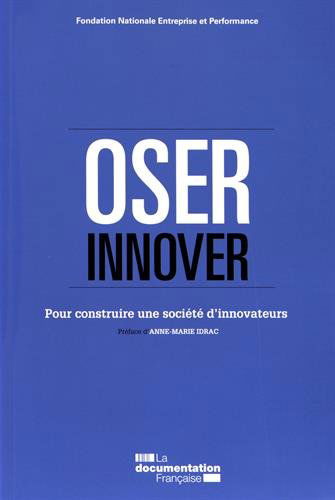 Osons innover : pour construire une société d'innovateurs