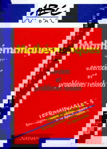 Mathématiques, terminale S, enseignement obligatoire et spécialité : exercices et problèmes résolus. Vol. 1