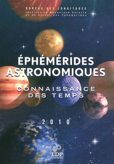 Ephémérides astronomiques 2010 : connaissance des temps