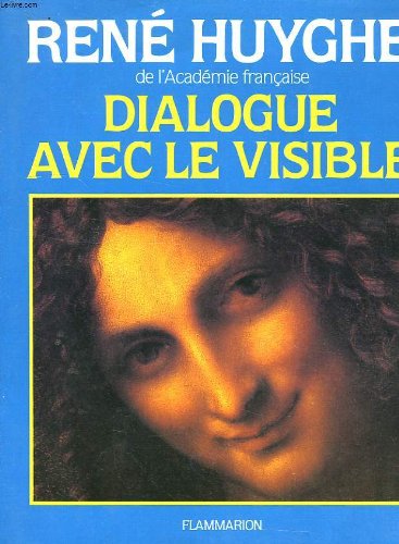Couverture de Dialogue avec le visible par René Huyghe