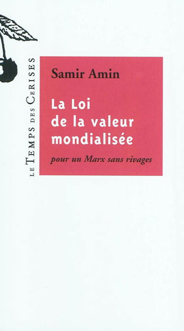 La loi de la valeur mondialisée : pour un Marx sans rivages