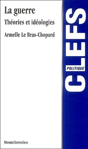 La Guerre : théories et idéologies