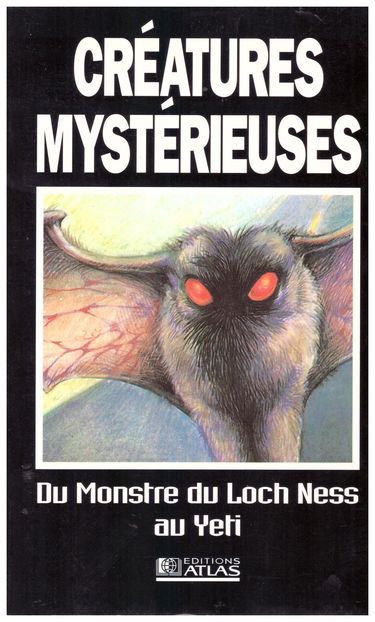 Creatures Mysterieuses. Du Monstre Du Loch Ness Au Yeti