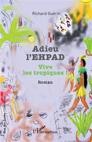 Couverture de Adieu l'Ehpad : vive les tropiques !