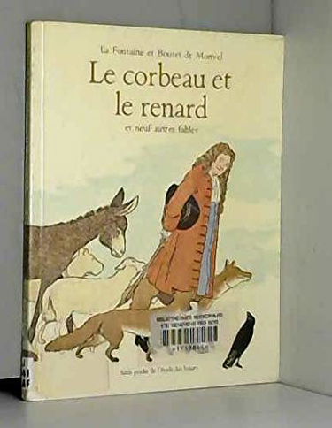 Le corbeau et le renard. Neuf autres fables