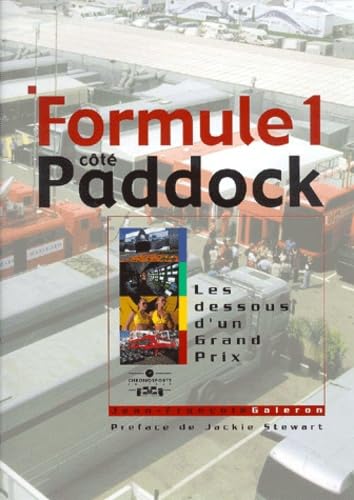 Formule 1 côté paddock : Les dessous d'un grand prix