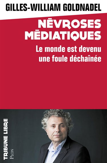 Névroses médiatiques : le monde est devenu une foule déchaînée