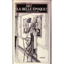 Ah la Belle Epoque. un Livre Anime pour Adulte Par Claude Pistache