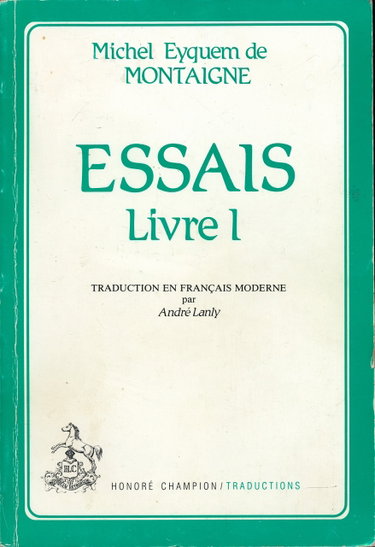 Couverture de Essais, Livre I - Adaptation et traduction en français moderne par André Lanly