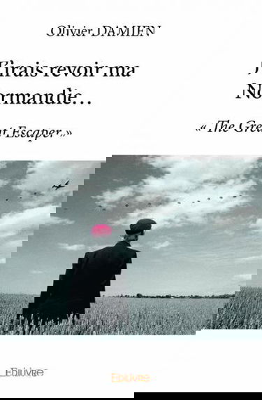J'irais revoir ma normandie... : « The Great Escaper »