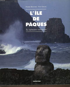 L'île de Pâques: La mémoire retrouvée