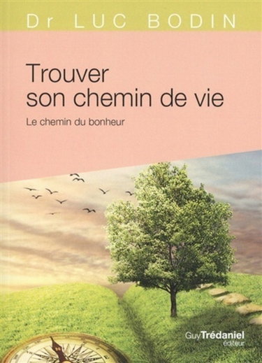 Couverture de Trouver son chemin de vie : le chemin du bonheur par Luc Bodin