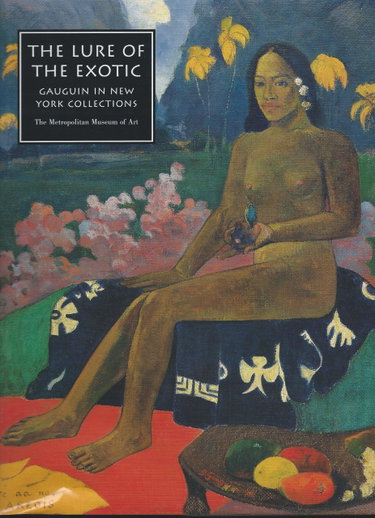 Couverture de The Lure of the Exotic: Gauguin in New York Collections par N.Y.) Metropolitan museum of art (New York