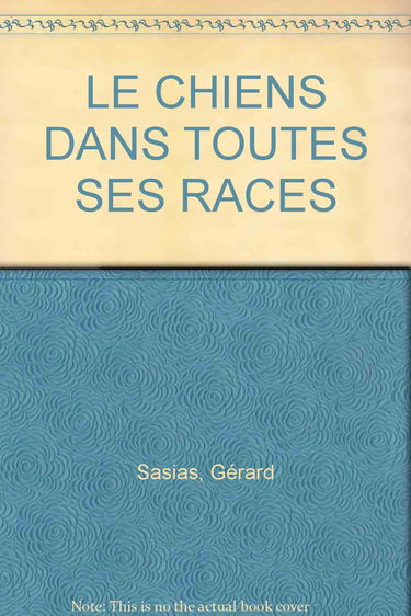 LE CHIENS DANS TOUTES SES RACES