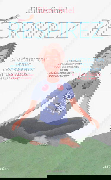 Respirez : la méditation pour les parents et les ados