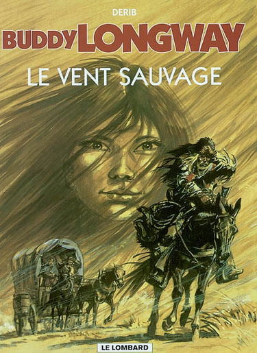 Buddy Longway. Vol. 13. Le vent sauvage