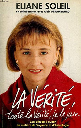 La Vérité, toute la vérité, je le jure !