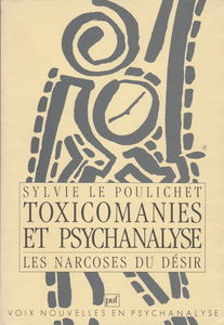 Toxicomanies et psychanalyse : les narcoses du désir