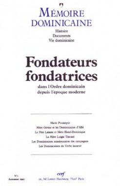 Mémoire dominicaine, n° 1. Fondateurs, fondatrices dans l'ordre dominicain depuis l'époque moderne