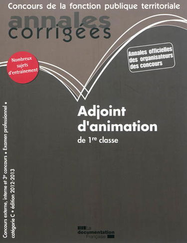 Adjoint d'animation de 1re classe : concours externe, interne et 3e concours, examen professionnel, catégorie C