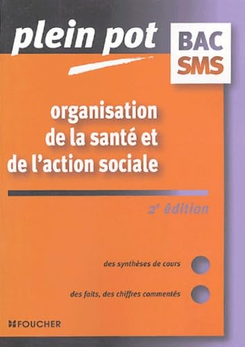 Organisation de la santé et de l'action sociale Bac SMS: Carrières médico-sociales