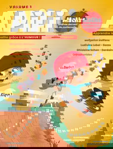 Apili : Apprendre les Mathématiques avec Humour – Grande Section - Volume 1 - Préparer l’Entrée au CP