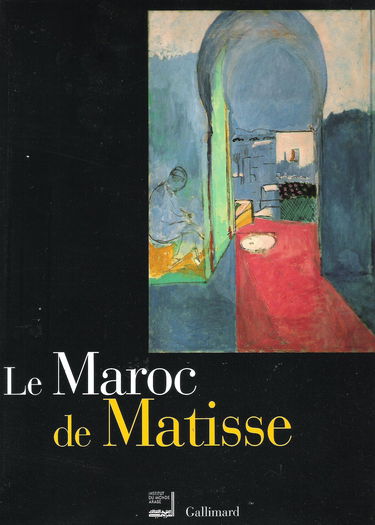 Le Maroc de Matisse : exposition, Paris, Institut du monde arabe, oct. 1999-janv. 2000