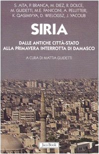 Couverture de Siria. Dalle antiche città-stato alla primavera interrotta di Damasco