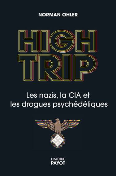 High trip : les nazis, la CIA et les drogues psychédéliques