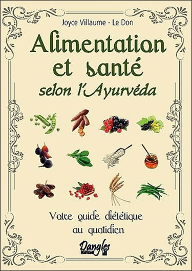 Alimentation et santé selon l'ayurvéda : votre guide diététique au quotidien