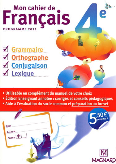 Mon cahier de français 4e : Programme 2011 - VERSION CORRIGÉE RÉSERVÉE AUX PROFESSEURS