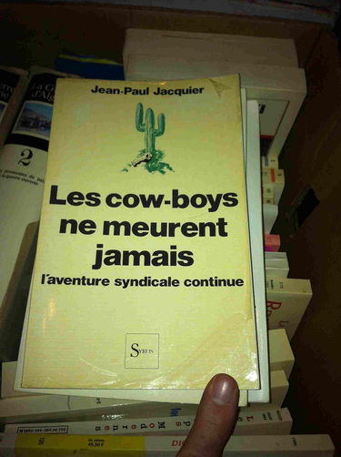 Les Cow-boys ne meurent jamais : l'aventure syndicale continue