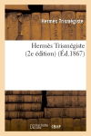 Hermès Trismégiste (2e édition) (Ed.1867)
