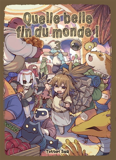 Quelle belle fin du monde !. Vol. 3