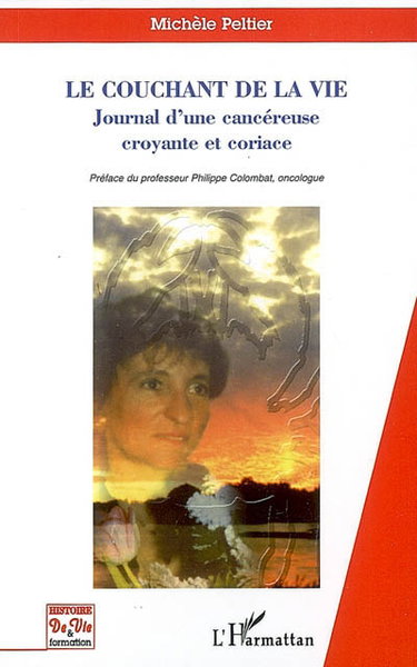 Le couchant de la vie : journal d'une cancéreuse croyante et coriace