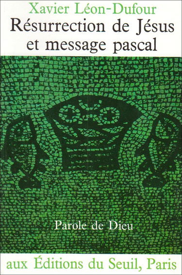 Résurrection de Jésus et message pascal