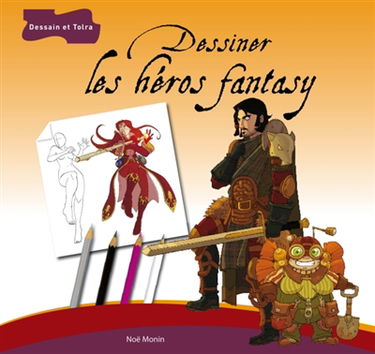 Dessiner les héros fantasy