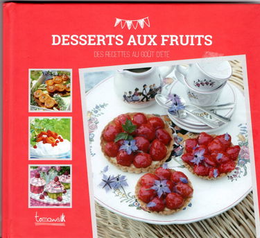 Desserts aux fruits des recettes au goût d'été