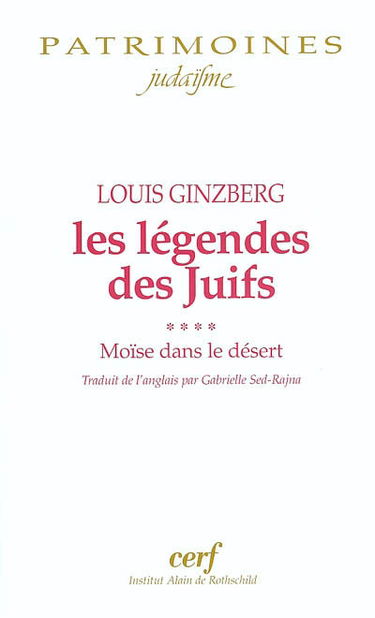Les légendes des juifs. Vol. 4. Moïse dans le désert