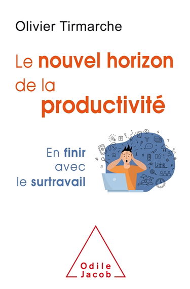 Le nouvel horizon de la productivité : en finir avec le surtravail
